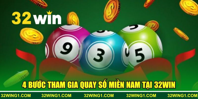 4 bước tham gia quay số miền Nam tại 32WIN