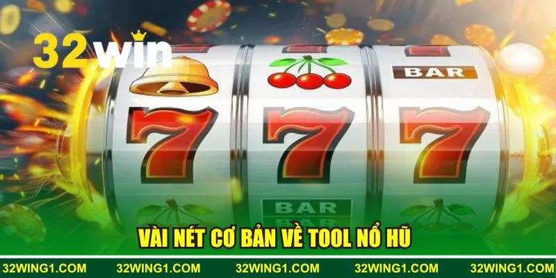 Vài nét cơ bản về tool nổ hũ