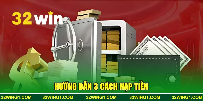 Hướng dẫn 3 cách nạp tiền