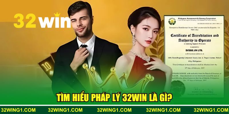 Tìm hiểu pháp lý 32WIN là gì?